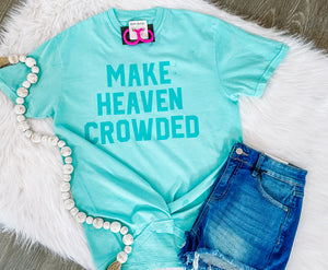 Make Heaven Crowded T-Shirt